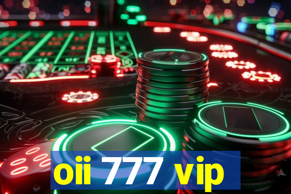 oii 777 vip